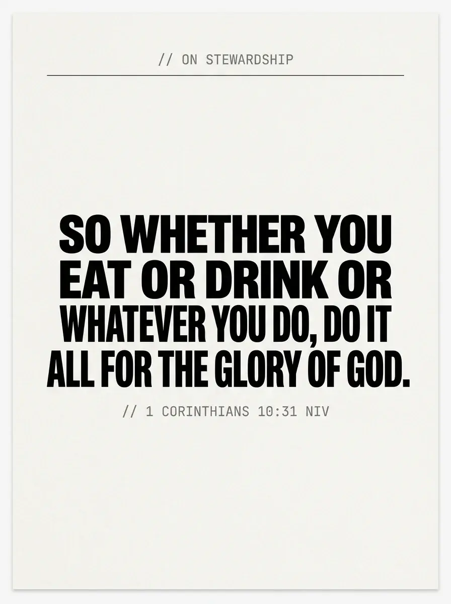 Typographic infographic reading So whether you eat or drink or whatever you do, do it all for the glory of God, cited to 1 Corinthians 10:31 NIV - stewardship for the faith-driven lifter